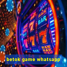 betok game whatsapp